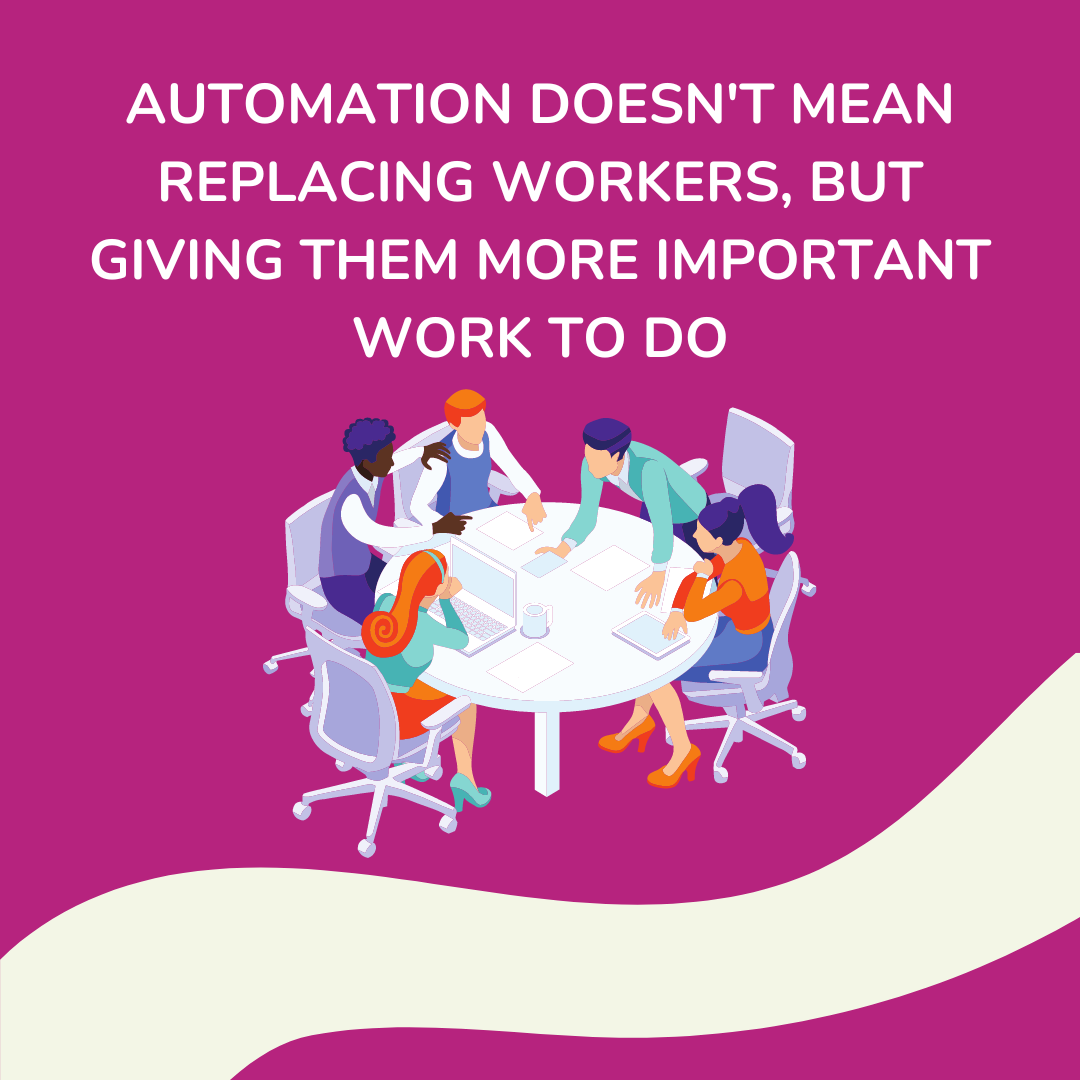 Automation Doesn't Mean Replacing Workers